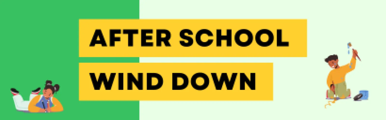 After School Wind Down 