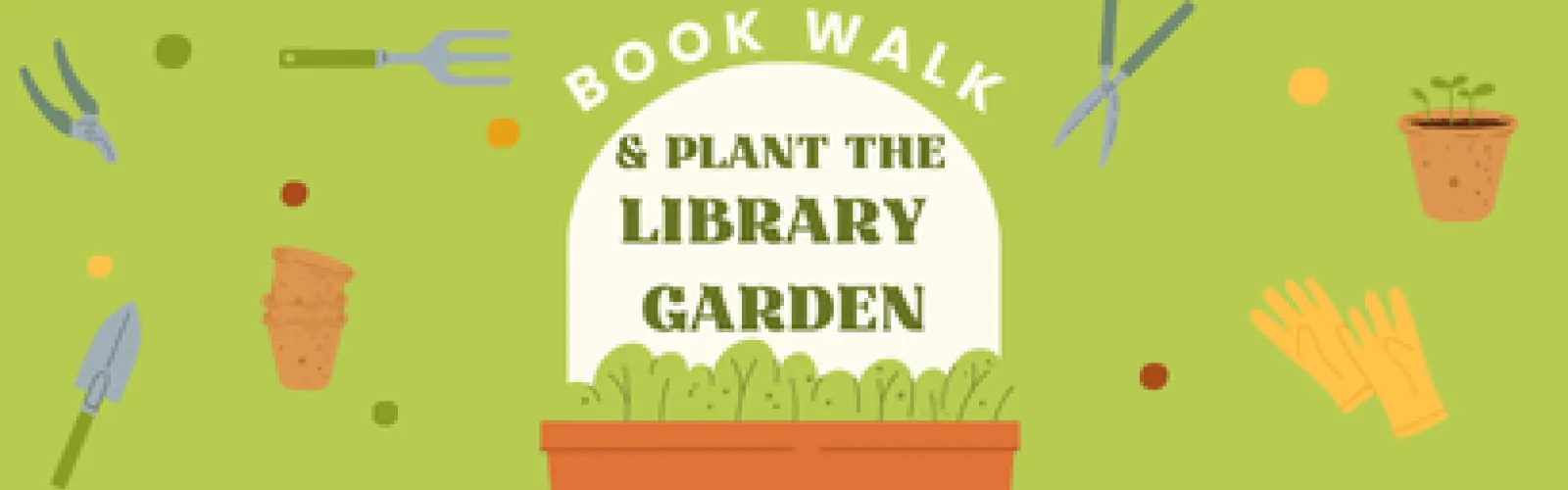 Book Walk and Plant the Library Garden